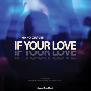 Nikko Culture — If Your Love