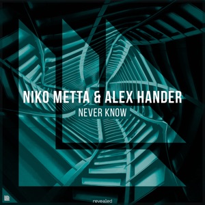 Niko Metta & Alex Hander — Never Know - 0:00