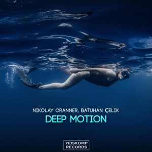 Nikolay Cranner & Batuhan Celik — Deep Motion
