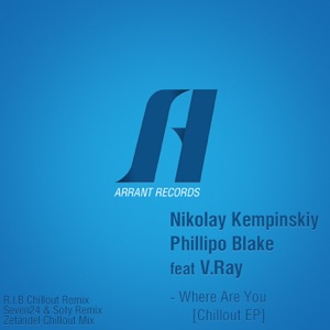 Nikolay Kempinskiy & Phillipo Blake feat V.Ray — Where Are You (Seven24 & Soty Remix)