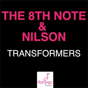 Nilson & The 8th Note — Transformers (Original Mix) - 0:00