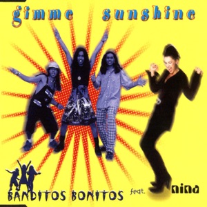BANDITOS BONITAS, NINA — GIMME SUNSHINE