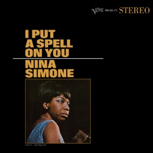 Nina Simone — I Put a Spell On You