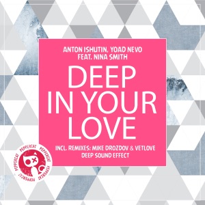 Anton Ishutin, Nina Smith, Yoad Nevo — Deep In Your Love (Mike Drozdov, VetlLove Remix)