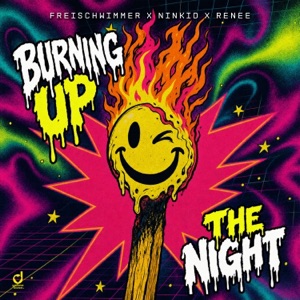 Freischwimmer, Ninkid & Renee — Burning Up The Night