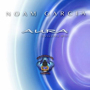 Noam Garcia — Aura (Extended Mix)