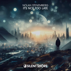 Nolan Stenemberg — It's Not Too Late (Extended Mix)
