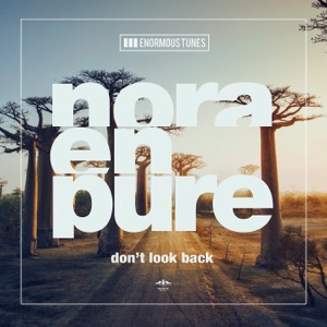 Nora En Pure — Don't Look Back
