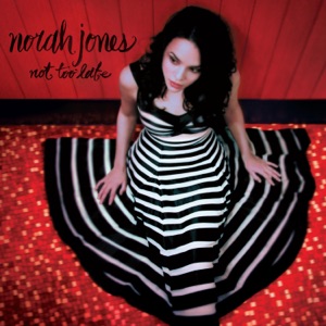 Norah Jones — Not Too Late