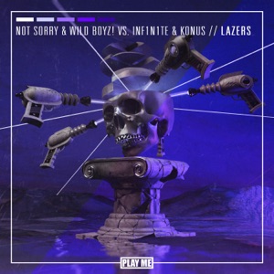 NOT SORRY/WILD BOYZ!/INF1N1TE — Lazers