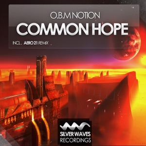 O.B.M Notion — Common Hope (AERO 21 Remix)