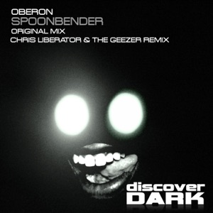 Oberon — Spoonbender (Chris Liberator & The Geezer Remix)