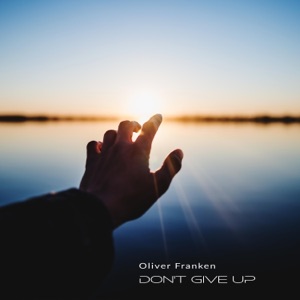 OLIVER FRANKEN — Don't give up