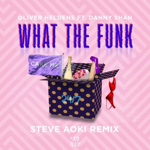 Oliver Heldens feat. Danny Shah — What The Funk (Steve Aoki Remix) - 0:00