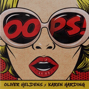 Oliver Heldens feat. Karen Harding — Oops