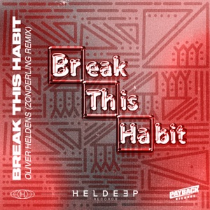 Oliver Heldens feat. Kiko Bun — Break This Habit (Zonderling Remix) - 0:00