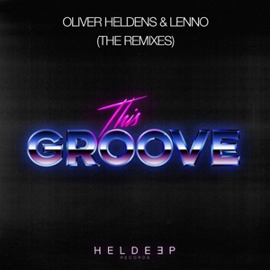 Oliver Heldens & Lenno — This Groove (Codeko Remix) - 0:00