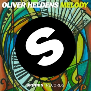 Oliver Heldens — Melody (Original Mix) - 0:00