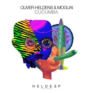 Oliver Heldens & MOGUAI — Cucumba - 0:00