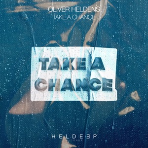 OLIVER HELDENS — Take A Chance