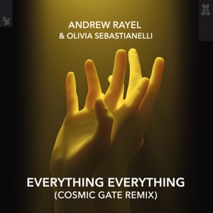 Andrew Rayel, Olivia Sebastianelli — Everything Everything (Mixed) (Cosmic Gate Remix)