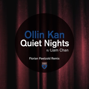 Ollin Kan ft Liam Chan — Quiet Nights (Florian Paetzold Remix)