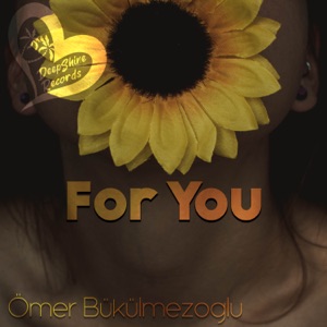 Omer Bukulmezoglu — For You