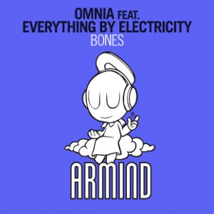 Omnia ft. Everything By Electricity — Bones (Original Mix)