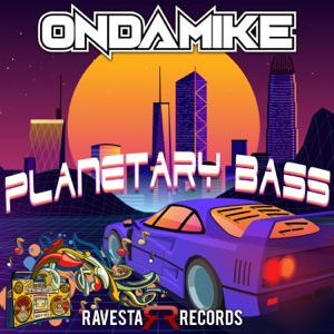 ONDAMIKE — Planetary Bass VIP