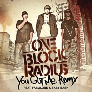 One Block Radius — U Got Me