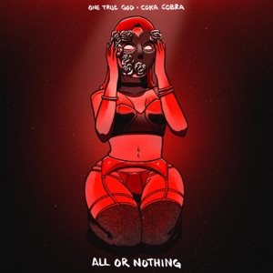 One True God/Coka Cobra — All or Nothing