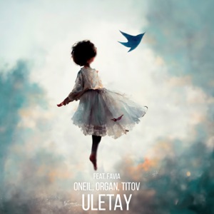 ONEIL ft FAVIA — Uletay