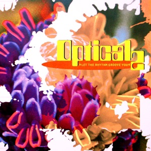 Optical 2 — Let The Rhythm Groove You