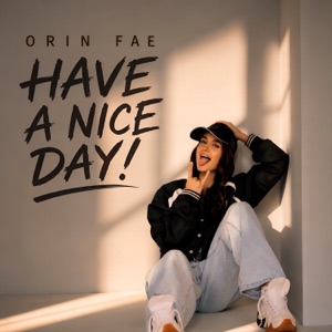 Orin Fae — Have A Nice Day