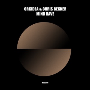 Orkidea & Chris Bekker — Mind Rave (Extended)