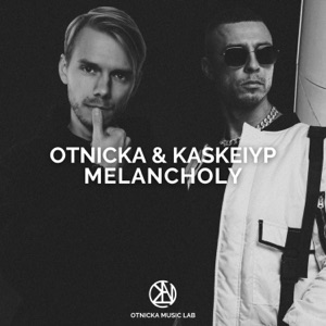 Otnicka & Kaskeiyp — Melancholy