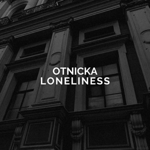 Otnicka — Loneliness