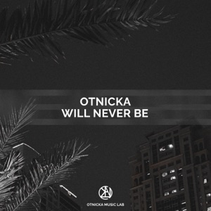 Otnicka — Will Never Be