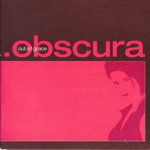 Out Of Grace — Obscura (Single Edit)