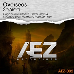 Overseas — Sobrea (MilamDo pres. Harmonic Rush Remix)