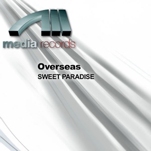 Overseas — Sweet Paradise