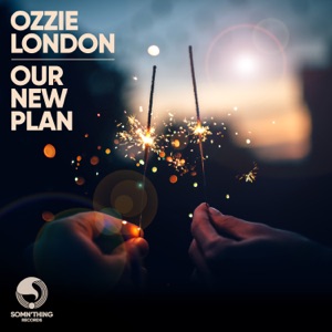 Ozzie London — Our New Plan