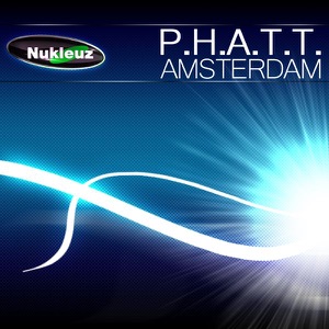 P.H.A.T.T. — Amsterdam (Original Mix)