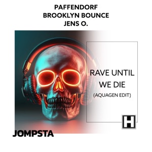Paffendorf x Brooklyn Bounce x Jens O. — Rave Until We Die (Aquagen Remix)