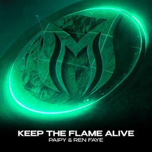 PAIPY/REN FAYE — Keep The Flame Alive
