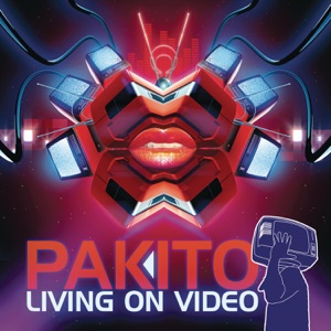 PAKITO — Livin' On Video