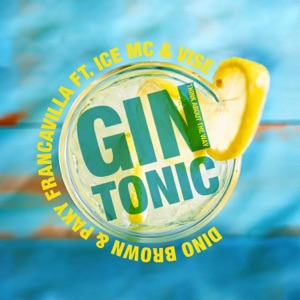 DINO BROWN, PAKY FRANCAVILLA, ICE MC, VISE — GIN TONIC (THINK ABOUT THE WAY) (2020)
