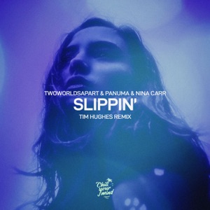TwoWorldsApart, Panuma, Nina Carr — Slippin'