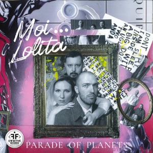 PARADE OF PLANETS — MOI LOLITA (2021)