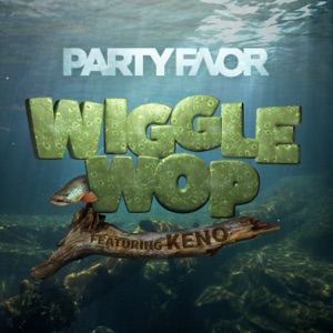PARTY FAVOR/FLY BOI KENO — Wiggle Wop